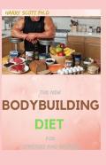 The New Bodybuilding Diet For Starters And Masters