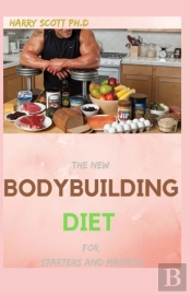 The New Bodybuilding Diet For Starters And Masters