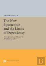 The New Bourgeoisie And The Limits Of Dependency