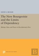 The New Bourgeoisie And The Limits Of Dependency