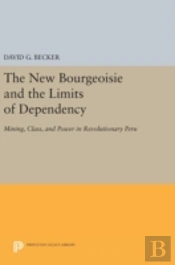 The New Bourgeoisie And The Limits Of Dependency