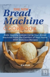The New Bread Machine Cookbook