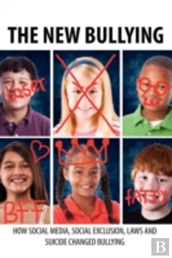 Bertrand.pt - The New Bullying-How Social Media, Social Exclusion, Laws And Suicide Have Changed Our Definition Of Bullying, And What To Do About It