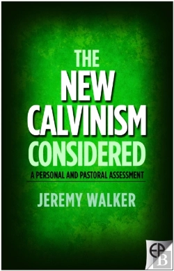 Bertrand.pt - The New Calvinism Considered : A Personal And Pastoral Assessment