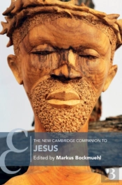 The New Cambridge Companion To Jesus