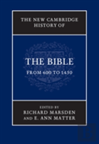 The New Cambridge History Of The Bible: Volume 2, From 600 To 1450