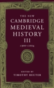 The New Cambridge Medieval History: Volume 3, C.900-C.1024