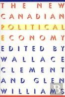 The New Canadian Political Economy