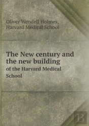 The New Century And The New Building Of The Harvard Medical School