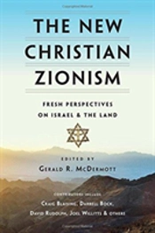 The New Christian Zionism Â€“ Fresh Perspectives On Israel And The Land