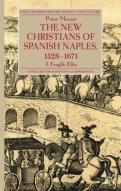 The New Christians Of Spanish Naples 1528-1671