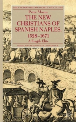 Bertrand.pt - The New Christians Of Spanish Naples 1528-1671