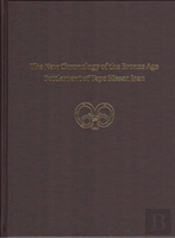 The New Chronology Of The Bronze Age Settlement Of Tepe Hissar, Iran