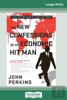 The New Confessions Of An Economic Hit Man (16pt Large Print Edition)