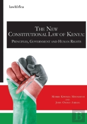 The New Constitution Of Kenya. Principles, Government And Human Rights