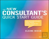 The New Consultant'S Quick Start Guide