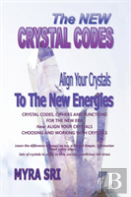 The New Crystal Codes - Align Your Crystals To The New Energies