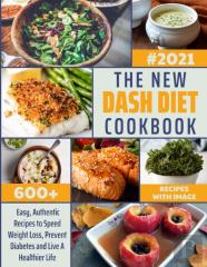 The New Dash Diet Cookbook 2021