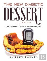 The New Diabetic Dessert Cookbook