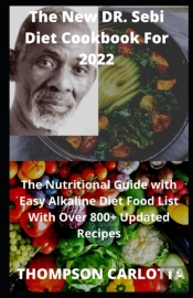 The New Dr. Sebi Diet Cookbook For 2022