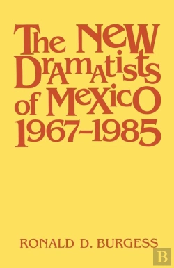 Bertrand.pt - The New Dramatists Of Mexico 1967–1985