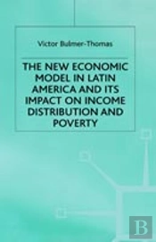 The New Economic Model In Latin America And Its Impact On Income Distribution And Poverty