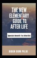 The New Elementary Guide To After Life