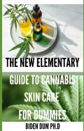 The New Elementary Guide To Cannabis Skin Care For Dummies