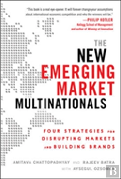 Bertrand.pt - The New Emerging Market Multinationals: Four Strategies For Disrupting Markets And Building Brands