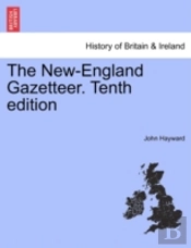 The New-England Gazetteer. Tenth Edition