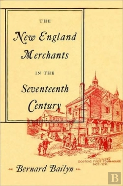 Bertrand.pt - The New England Merchants In The Seventeenth Century