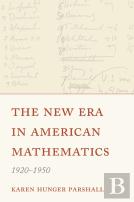 The New Era In American Mathematics, 1920â€“1950