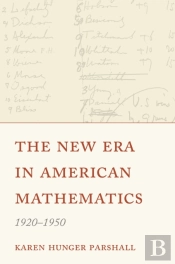 The New Era In American Mathematics, 1920â€“1950