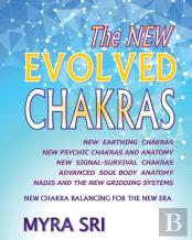 The New Evolved Chakras - New Chakra Balancing For The New Era