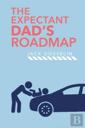 The New Expectant Dad'S Roadmap
