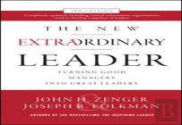 The New Extraordinary Leader, 3rd Edition: Turning Good Managers Into Great Leaders