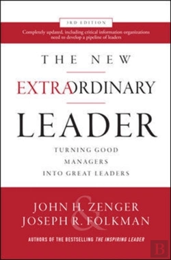 Bertrand.pt - The New Extraordinary Leader, 3rd Edition: Turning Good Managers Into Great Leaders