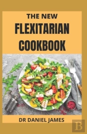 The New Flexitarian Cookbook