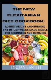 The New Flexitarian Diet Cookbook