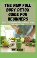 The New Full Body Detox Guide For Beginners