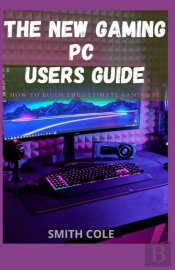 The New Gaming Pc Users Guide