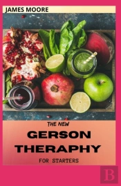 The New Gerson Theraphy For Starters