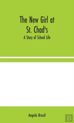 Bertrand.pt - The New Girl At St. Chad'S: A Story Of S