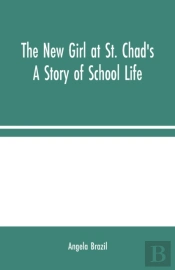 The New Girl At St. Chad'S: A Story Of S