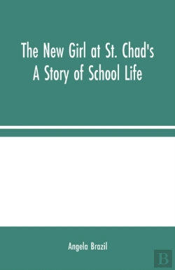 Bertrand.pt - The New Girl At St. Chad'S: A Story Of S