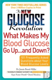 The New Glucose Revolution What Makes My Blood Glucose Go Up . . . And Down?