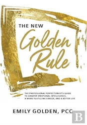 The New Golden Rule: The Professional Pe