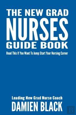 Bertrand.pt - The New Grad Nurses Guide Book: Read Thi