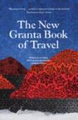 The New Granta Book Of Travel