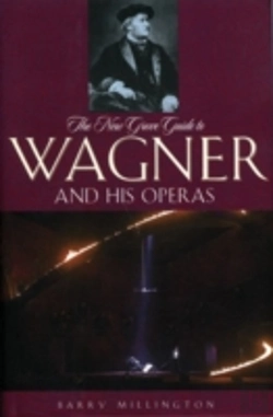 Bertrand.pt - The New Grove Guide To Wagner And His Operas